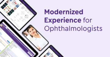 Modernized Experience for Ophthalmologists